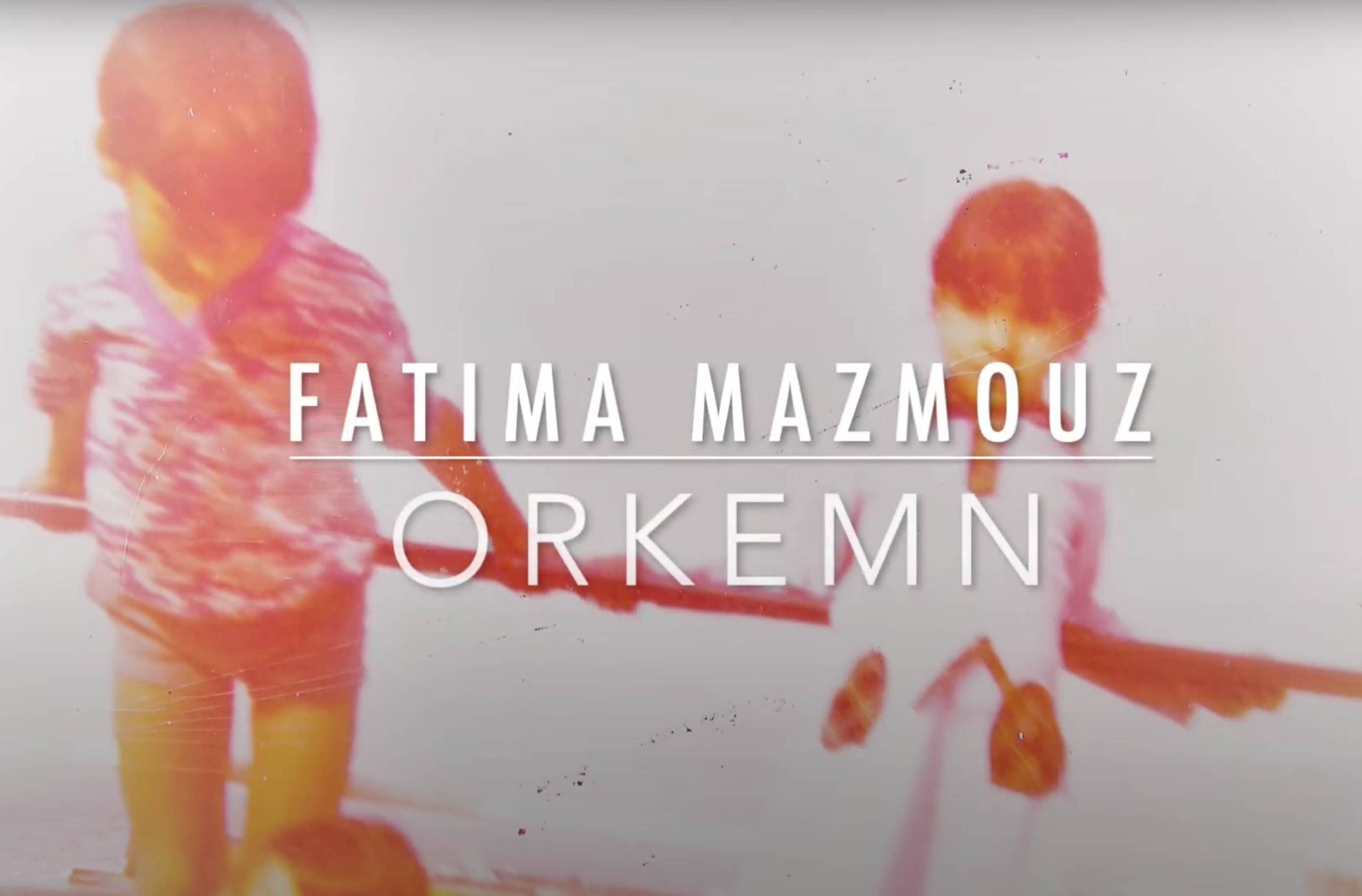 Fatima Mazmouz - Orkemn - Vidéo - 2020