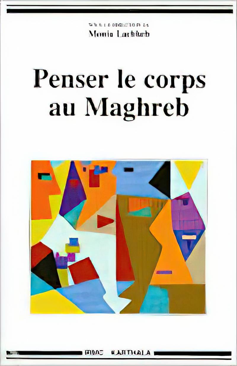 Penser le corps au Maghreb - Livre - 2012